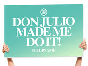 Tequila Made Me Do It Bottle Service Sign