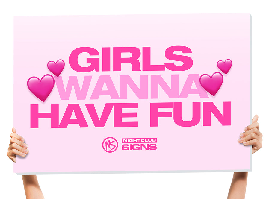 girls wanna have fun sign