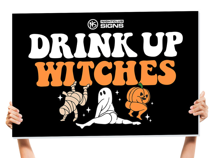 Drink Up Witches Custom Bottle Service Sign
