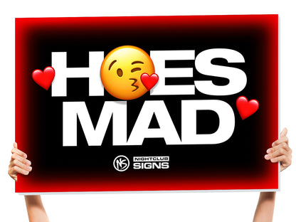 hoes mad bottle service sign for nightclub vip presentations