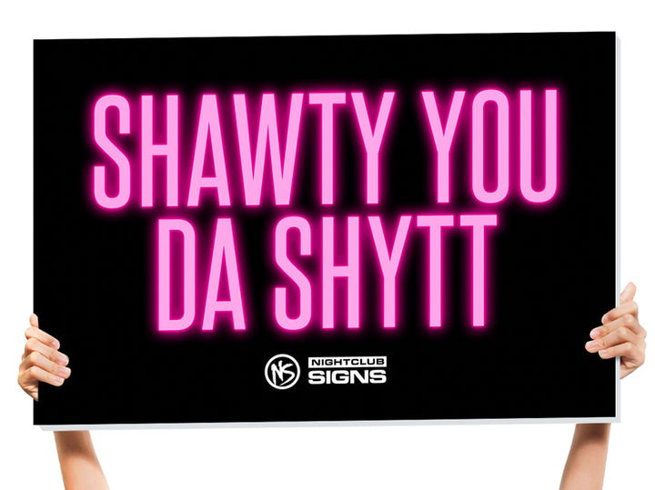 shawty party sign