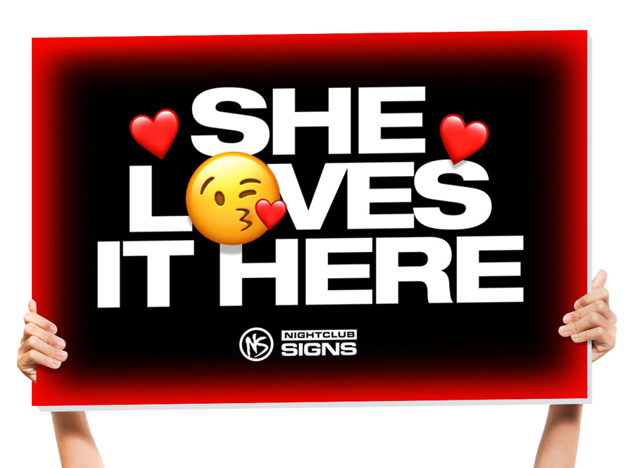 nightclub sign for bottle service girls and vip presentations with the words she loves it here