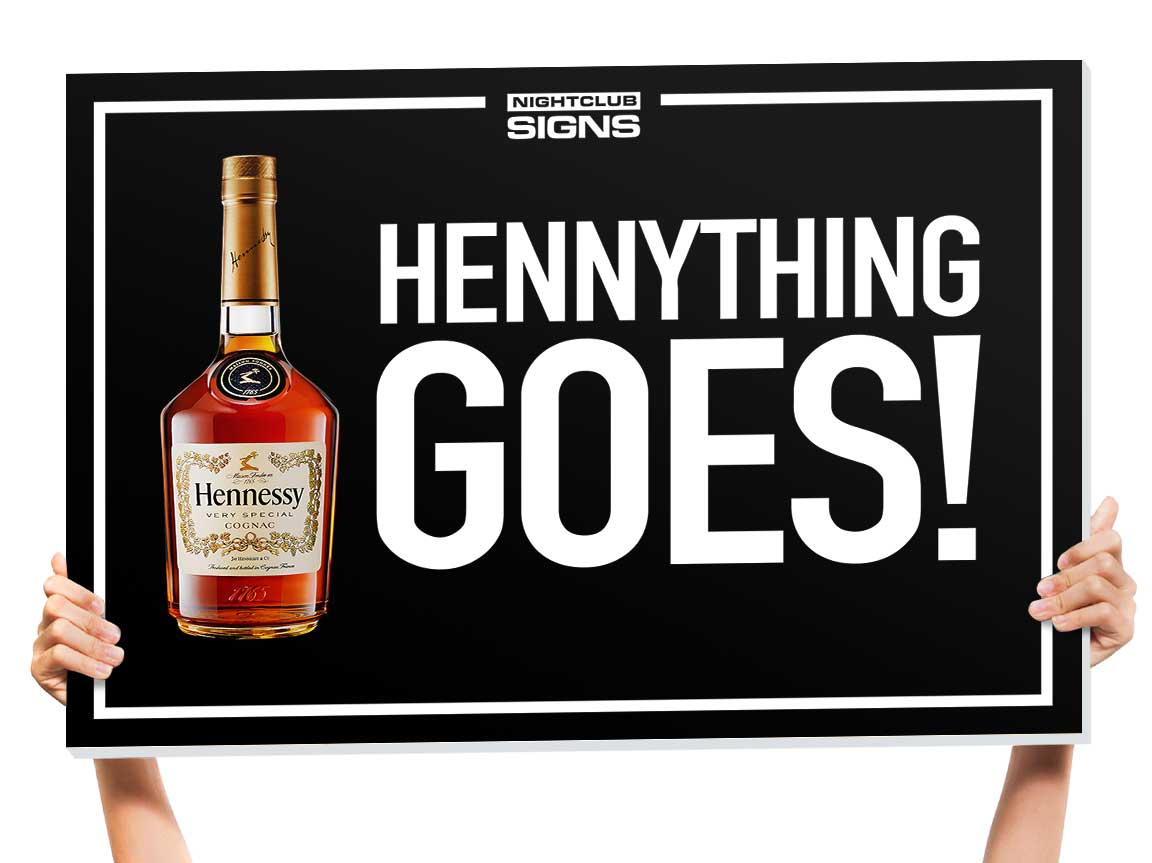 Hennything Goes Bottle Service Sign